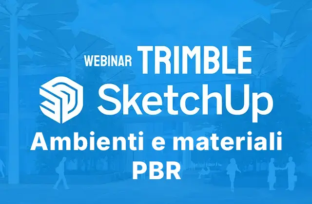 Webinar SketchUp - ambienti e materiali PBR