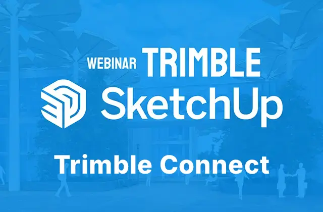 Webinar SketchUp — Trimble Connect